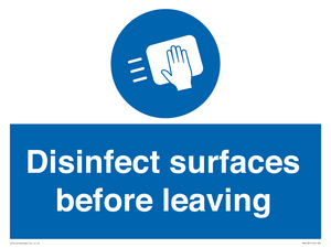 Disinfect surfaces before leaving